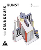 Michae Klant, Michael Klant, Josef Walch, Michael Klant, Josef Walch - Grundkurs Kunst - 3: Grundkurs Kunst - Ausgabe 2002 für die Sekundarstufe II