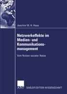 Joachim Haes, Joachim W. Haes - Netzwerkeffekte im Medien- und Kommunikationsmanagement