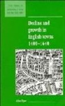 Alan Dyer, Maurice Kirby - Decline and Growth in English Towns 1400-1640