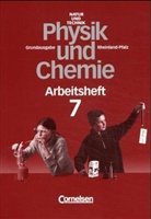 Elke Ihns - Natur und Technik - Physik, Chemie. Grundausgabe Rheinland-Pfalz: 7. Schuljahr, Arbeitsheft