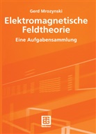 Gerd Mrozynski - Elektromagnetische Feldtheorie