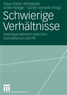 Klaus-Dieter Altmeppen, Ulrike Röttger, Klaus-Dieter Altmeppen, Günter Bentele, Ulrik Röttger, Ulrike Röttger - Schwierige Verhältnisse
