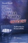 Harald Korall - Ich habe sie alle im Schlaf getötet