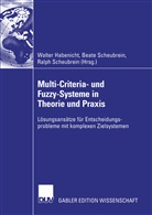 Walter Habenicht, Ralph Scheubrein, Walter Habenicht, Beat Scheubrein, Beate Scheubrein, Ralph Scheubrein - Multi-Criteria- und Fuzzy-Systeme in Theorie und Praxis