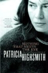Patricia Highsmith - Nothing That Meets The Eye