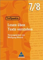 Wolfgang Menzel - Treffpunkte - Lesen üben, Texte verstehen: 7./8. Klasse