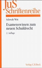 Martin Schwab, Carl-Heinz Witt, Martin Schwab, Carl-Heinz Witt - Examenswissen zum neuen Schuldrecht