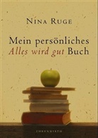 Nina Ruge - Mein persönliches 'Alles wird gut' Buch