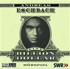 Andreas Eschbach, Felix von Manteuffel, Andreas Pietschmann, Maria Schrader - Eine Billion Dollar, 4 Audio-CD (Hörbuch)