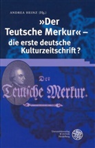 Andrea Heinz, Andre Heinz, Andrea Heinz - "Der Teutsche Merkur" - die erste deutsche Kulturzeitschrift?
