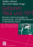 Steffen Hillmert, Steffen Hillmert, Karl U. Mayer, Karl Ulrich Mayer, Kar Ulrich Mayer, Karl Ulrich Mayer - Geboren 1964 und 1971