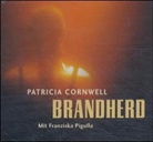 Patricia Cornwell, Franziska Pigulla, Franziska Pigulla - Brandherd (Audio book)