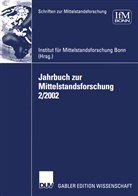 Institu für Mittelstandsforschung Bonn I, Institut für Mittelstandsforschung Bonn I, Institut für Mittelstandsforschung Bonn IFM - Jahrbuch zur Mittelstandsforschung: Jahrbuch zur Mittelstandsforschung 2/2002