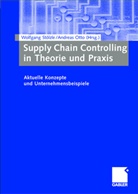Wolfgang Stölzle, Otto, Otto, Andreas Otto, Wolfgan Stölzle, Wolfgang Stölzle - Supply Chain Controlling in Theorie und Praxis