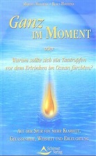 Klaus Holitzka, Marlies Holitzka - Ganz im Moment oder Warum sollte sich ein Tautropfen vor dem Ertrinken im Ozean fürchten?