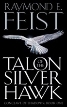 Raymond Feist, Raymond E Feist, Raymond E. Feist - Talon of the Silver Hawk