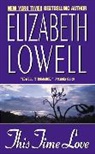 Elizabeth Lowell - This Time Love