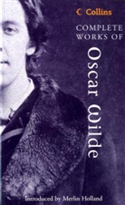 Oscar Wilde - The Complete Works of Oscar Wilde