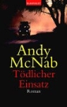 Andy McNab - Tödlicher Einsatz