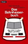 Claus-Peter Hutter, Traugott Markert, Lutz Ribbe - Das Bahnhasser-Buch