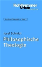 Joachim Schmidt, Josef Schmidt - Grundkurs Philosophie - 5: Philosophische Theologie