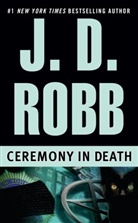 J. D. Robb, J.D. Robb, Nora Roberts - Ceremony in Death