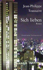 Jean-Philippe Toussaint - Sich lieben