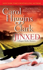 Carol H Clark, Carol Higgins Clark - Jinxed