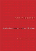 Armin Senser - Jahrhundert der Ruhe