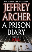 Jeffrey Archer - A Prison Diary - 1: A Prison Diary