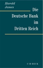 Harold James - Die Deutsche Bank im Dritten Reich