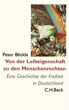 Peter Blickle - Von der Leibeigenschaft zu den Menschenrechten