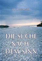 H H Warner, H. H. Warner, H.H. Warner - Die Suche nach dem Sinn