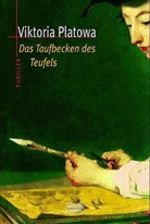 Viktoria Platowa - Das Taufbecken des Teufels
