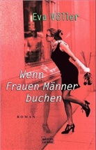 Eva Völler - Wenn Frauen Männer buchen