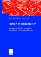 Becker-Kolle, Christel Becker-Kolle, Krau, Geor Kraus, Georg Kraus - Führen in Krisenzeiten