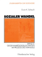 Erwin K Scheuch, Erwin K. Scheuch - Sozialer Wandel - Bd. 2: Sozialer Wandel
