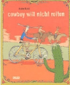 Anke Kuhl - Cowboy will nicht reiten