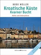 Bodo Müller - Kroatische Küste - Bd. 2: Kroatische Küste, Kvarner Bucht
