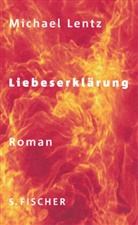 Michael Lentz - Liebeserklärung