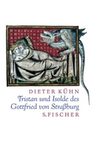 Gottfried von Straßburg, Diete Kühn, Dieter Kühn - Tristan und Isolde des Gottfried von Straßburg