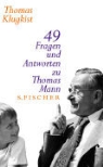 Thomas Klugkist - 49 Fragen und Antworten zu Thomas Mann