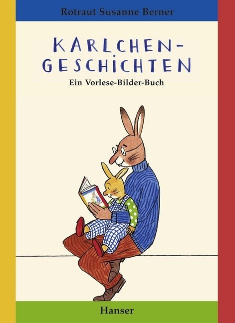 Rotraut S Berner, Rotraut S. Berner, Rotraut Susanne Berner, Susanne Rotraut Berner - Karlchen-Geschichten - Ein Vorlese-Bilder-Buch