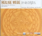 Wolf Aniol, Wolfgang Forester, Friedhelm Ptok - Heilige Wege: Heilige Wege, Also sprach der Erhabene, der Buddha, 4 Audio-CDs (Hörbuch)
