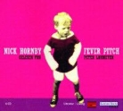 Nick Hornby, Peter Lohmeyer - Fever Pitch, 4 Audio-CDs (Audio book)
