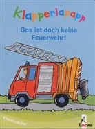 Lila L. Leiber - Klapperlapapp, Das ist doch kein Feuerwehrauto!