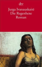 Jurga Ivanauskaite, Jurga Ivanauskaité - Die Regenhexe