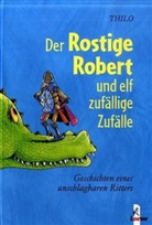 THiLO, Leopé - Der Rostige Robert und elf zufällige Zufälle