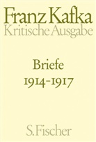Franz Kafka, Hans-Ger Koch, Hans-Gerd Koch - Schriften - Tagebücher - Briefe. Kritische Ausgabe - Bd. 3: Briefe April 1914-1917