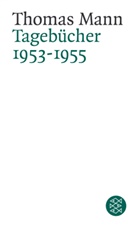 Thomas Mann, Ing Jens, Inge Jens, Ing Jens (Dr.) - Die Tagebücher: 1953-1955